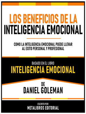 cover image of Los Beneficios De La Inteligencia Emocional--Basado En El Libro Inteligencia Emocional  De Daniel Goleman